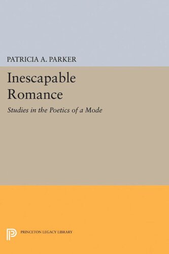 Inescapable Romance: Studies in the Poetics of a Mode