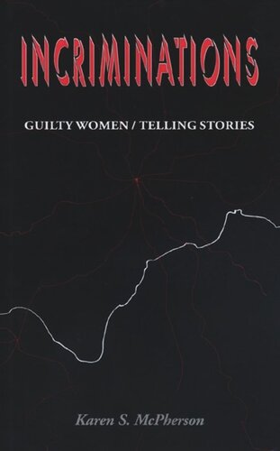 Incriminations: Guilty Women/Telling Stories