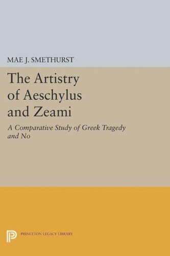 The Artistry of Aeschylus and Zeami: A Comparative Study of Greek Tragedy and No