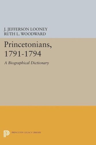 Princetonians, 1791-1794: A Biographical Dictionary