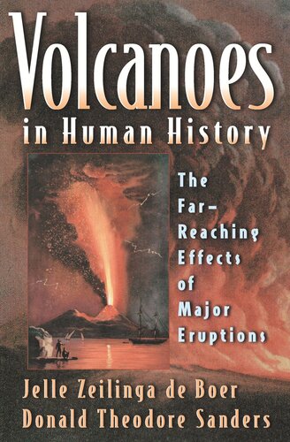Volcanoes in Human History: The Far-Reaching Effects of Major Eruptions