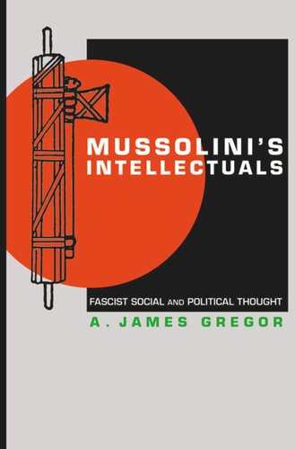 Mussolini's Intellectuals: Fascist Social and Political Thought
