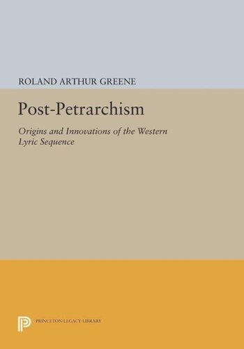 Post-Petrarchism: Origins and Innovations of the Western Lyric Sequence