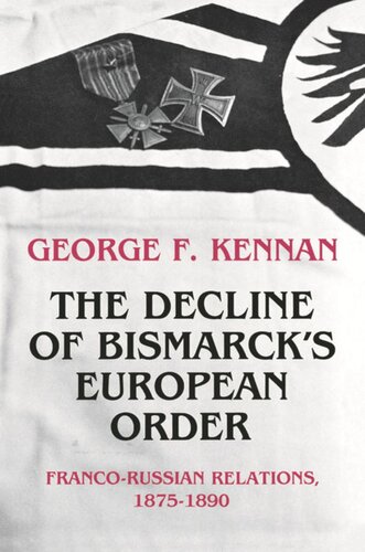 The Decline of Bismarck's European Order: Franco-Russian Relations 1875-1890