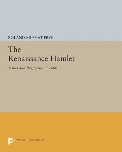 The Renaissance Hamlet: Issues and Responses in 1600