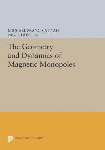The Geometry and Dynamics of Magnetic Monopoles