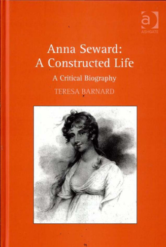 Anna Seward: A Constructed Life