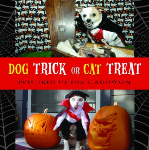 Dog Trick or Cat Treat: Pets Dress Up for Halloween