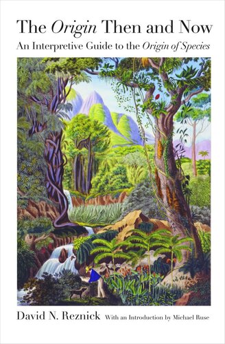 The Origin Then and Now: An Interpretive Guide to the Origin of Species