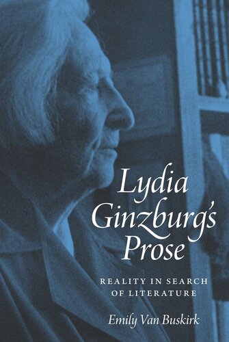 Lydia Ginzburg's Prose: Reality in Search of Literature