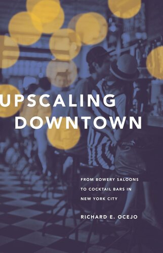 Upscaling Downtown: From Bowery Saloons to Cocktail Bars in New York City