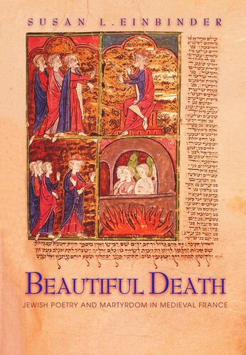 Beautiful Death: Jewish Poetry and Martyrdom in Medieval France