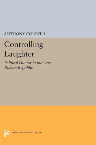 Controlling Laughter: Political Humor in the Late Roman Republic
