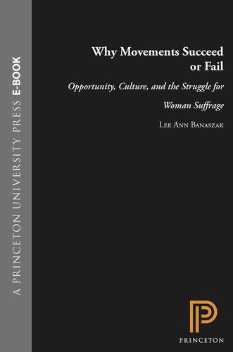Why Movements Succeed or Fail: Opportunity, Culture, and the Struggle for Woman Suffrage