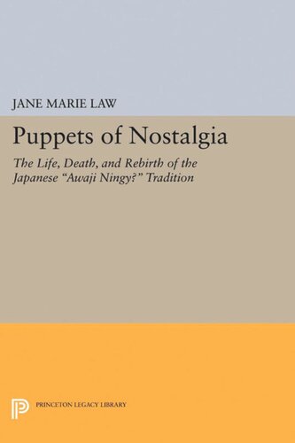 Puppets of Nostalgia: The Life, Death, and Rebirth of the Japanese Awaji Ningyō Tradition