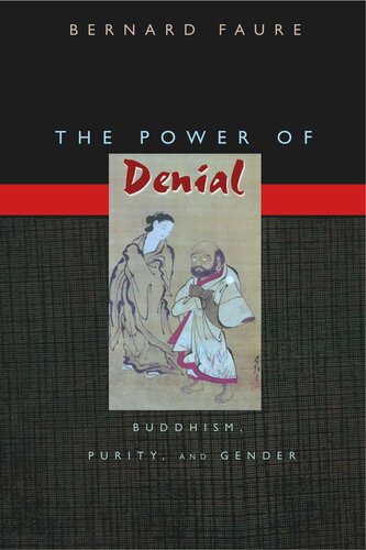 The Power of Denial: Buddhism, Purity, and Gender