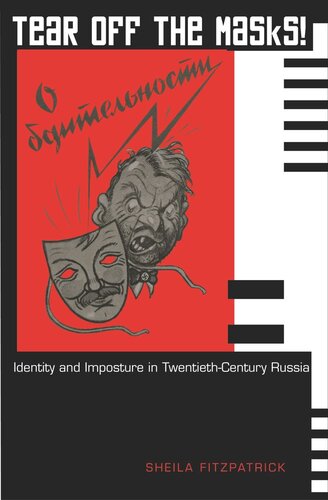 Tear Off the Masks!: Identity and Imposture in Twentieth-Century Russia