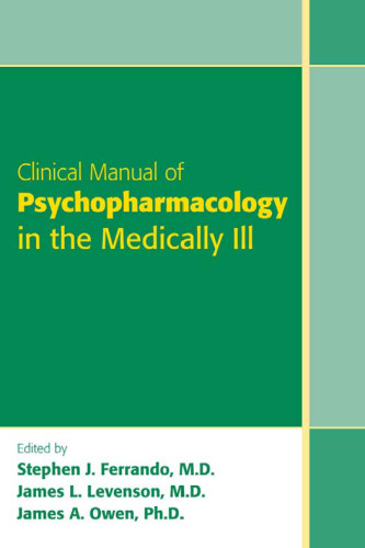 Clinical Manual of Psychopharmacology in the Medically Ill