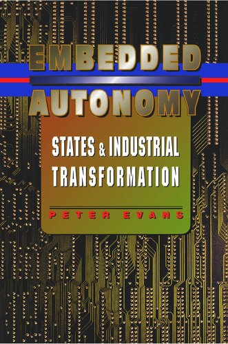 Embedded Autonomy: States and Industrial Transformation