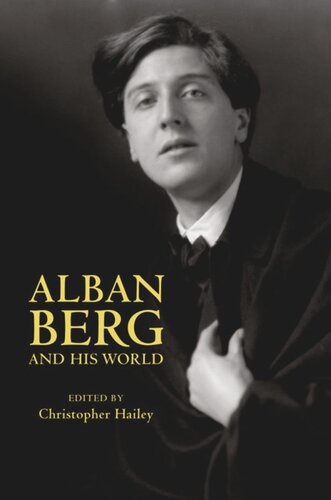 Alban Berg and His World