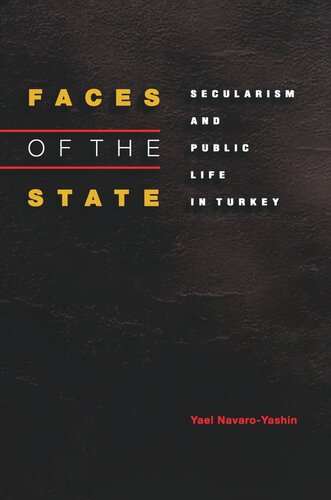 Faces of the State: Secularism and Public Life in Turkey