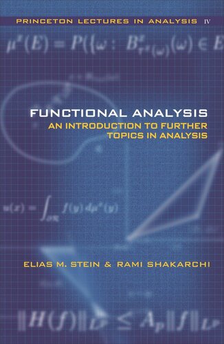 Functional Analysis: Introduction to Further Topics in Analysis