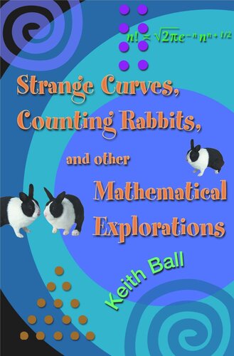 Strange Curves, Counting Rabbits, & Other Mathematical Explorations