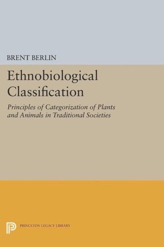Ethnobiological Classification: Principles of Categorization of Plants and Animals in Traditional Societies