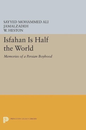 Isfahan Is Half the World: Memories of a Persian Boyhood
