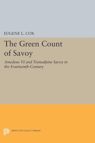 The Green Count of Savoy: Amedeus VI and Transalpine Savoy in the Fourteenth-Century
