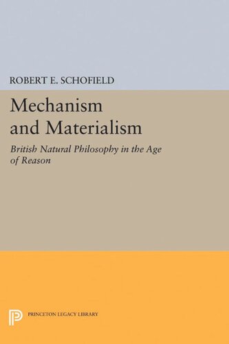 Mechanism and Materialism: British Natural Philosophy in An Age of Reason