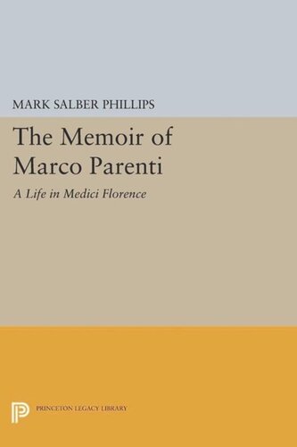 The Memoir of Marco Parenti: A Life in Medici Florence