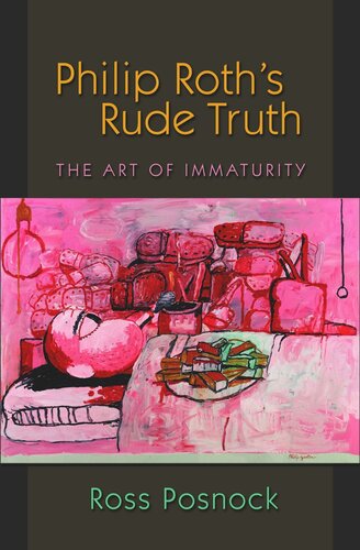 Philip Roth's Rude Truth: The Art of Immaturity