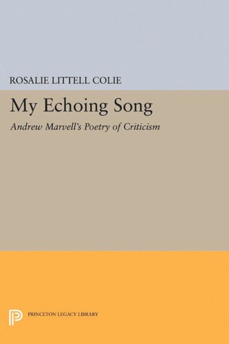My Echoing Song: Andrew Marvell's Poetry of Criticism