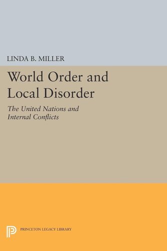 World Order and Local Disorder: The United Nations and Internal Conflicts