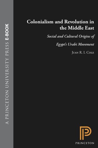 Colonialism and Revolution in the Middle East: Social and Cultural Origins of Egypt's Urabi Movement