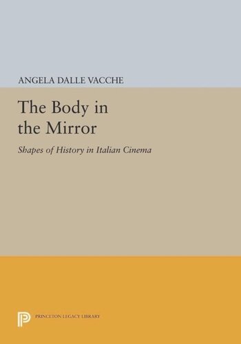 The Body in the Mirror: Shapes of History in Italian Cinema