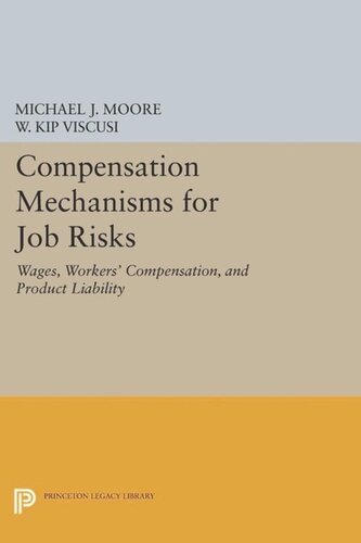 Compensation Mechanisms for Job Risks: Wages, Workers' Compensation, and Product Liability