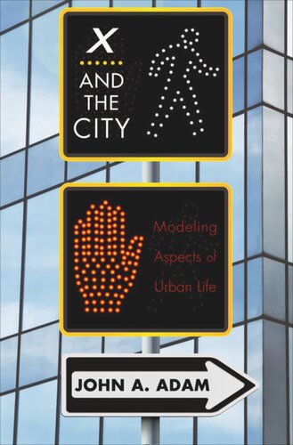 X and the City: Modeling Aspects of Urban Life