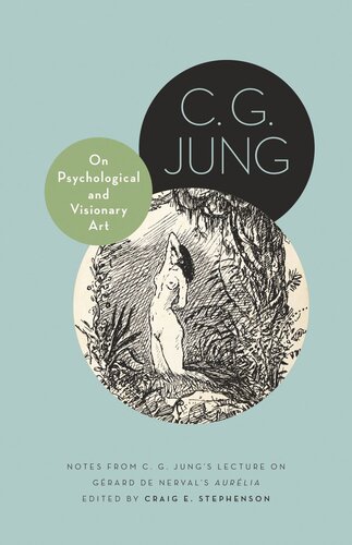 On Psychological and Visionary Art: Notes from C. G. Jung’s Lecture on Gérard de Nerval's Aurélia