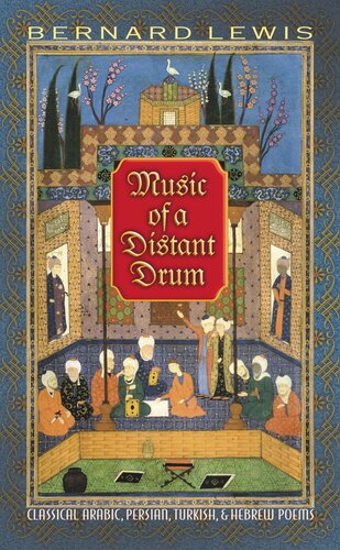 Music of a Distant Drum: Classical Arabic, Persian, Turkish, and Hebrew Poems