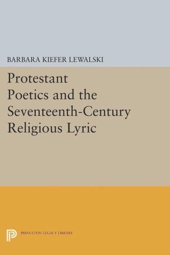 Protestant Poetics and the Seventeenth-Century Religious Lyric