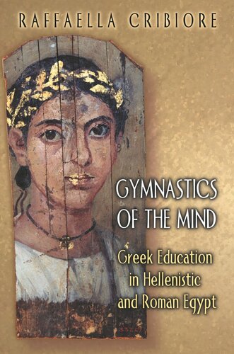 Gymnastics of the Mind: Greek Education in Hellenistic and Roman Egypt