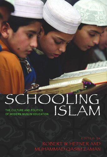 Schooling Islam: The Culture and Politics of Modern Muslim Education
