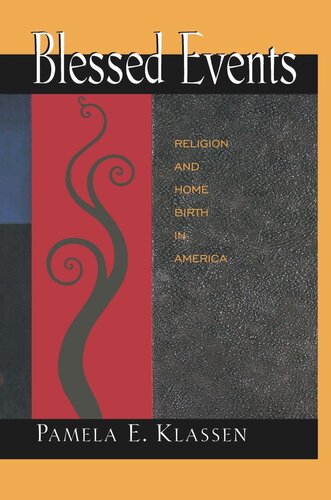 Blessed Events: Religion and Home Birth in America