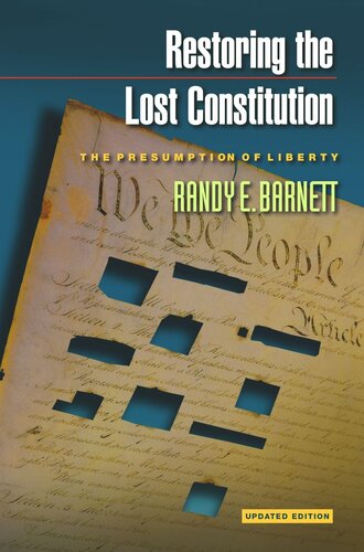 Restoring the Lost Constitution: The Presumption of Liberty - Updated Edition