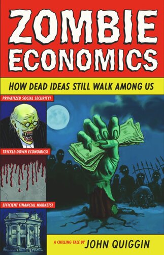 Zombie Economics: How Dead Ideas Still Walk among Us