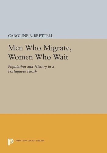 Men Who Migrate, Women Who Wait: Population and History in a Portuguese Parish