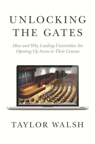 Unlocking the Gates: How and Why Leading Universities Are Opening Up Access to Their Courses