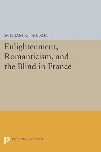 Enlightenment, Romanticism, and the Blind in France